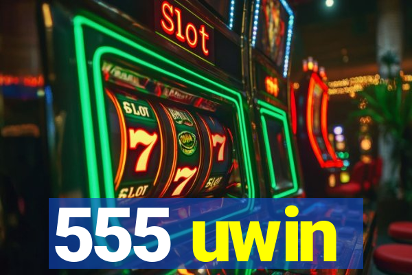 555 uwin